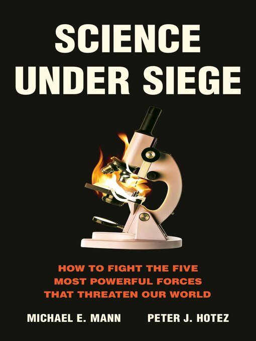 Title details for Science Under Siege by Michael E. Mann - Available